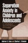Separation Anxiety in Children and Adolescents : An Individualized Approach to Assessment and Treatment - Book