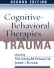 Cognitive-Behavioral Therapies for Trauma, Second Edition - eBook