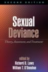 Sexual Deviance, Second Edition : Theory, Assessment, and Treatment - Book