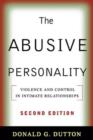 The Abusive Personality, Second Edition : Violence and Control in Intimate Relationships - Book
