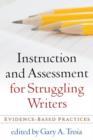 Instruction and Assessment for Struggling Writers : Evidence-Based Practices - Book