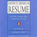 Don't Send a Resume : And Other Contrarian Rules to Help Land a Great Job - eAudiobook