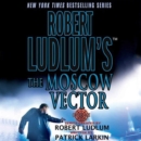Robert Ludlum's The Moscow Vector : A Covert-One Novel - eAudiobook