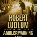 The Ambler Warning : A Novel - eAudiobook