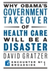 Why Obama's Government Takeover of Health Care Will Be a Disaster - Book