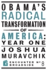 Obama's Radical Transformation of America: Year One : The Survival of Socialism in a Post-Soviet Era - Book