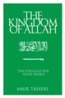 The Kingdom of Allah : The Struggle for Saudi Arabia - Book
