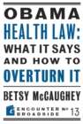 Obama Health Law: What It Says and How to Overturn It : The Left's War Against Academic Freedom - eBook