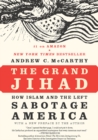 The Grand Jihad : How Islam and the Left Sabotage America - eBook