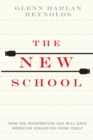The New School : How the Information Age Will Save American Education from Itself - Book