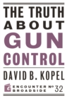 The Truth About Gun Control - eBook