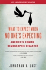 What to Expect When No One's Expecting : America's Coming Demographic Disaster - Book