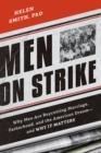 Men on Strike : Why Men Are Boycotting Marriage, Fatherhood, and the American Dream - and Why It Matters - eBook
