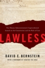 Lawless : The Obama Administration's Unprecedented Assault on the Constitution and the Rule of Law - Book