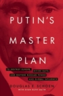 Putin's Master Plan : To Destroy Europe, Divide NATO, and Restore Russian Power and Global Influence - Book