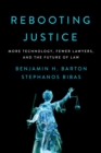 Rebooting Justice : More Technology, Fewer Lawyers, and the Future of Law - Book