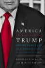 America in the Age of Trump : Opportunities and Oppositions in an Unsettled World - Book