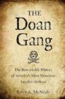 The Doan Gang : The Remarkable History of America's Most Notorious Loyalist Outlaws - Book