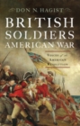 British Soldiers, American War : Voices of the American Revolution - eBook