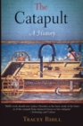 The Catapult : A History - eBook