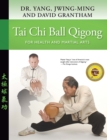 Tai Chi Ball Qigong : For Health and Martial Arts - Book