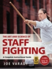 The Art and Science of Staff Fighting : A Complete Instructional Guide - Book