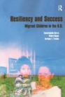 Resiliency and Success : Migrant Children in the U.S. - Book