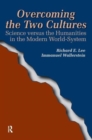 Overcoming the Two Cultures : Science vs. the Humanities in the Modern World-system - Book