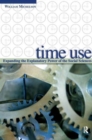 Time Use : Expanding Explanation in the Social Sciences - Book