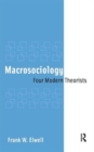 Macrosociology : Four Modern Theorists - Book