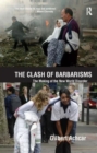 Clash of Barbarisms : The Making of the New World Disorder - Book