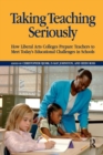 Taking Teaching Seriously : How Liberal Arts Colleges Prepare Teachers to Meet Today's Educational Challenges in Schools - Book