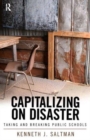 Capitalizing on Disaster : Taking and Breaking Public Schools - Book