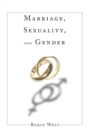 Marriage, Sexuality, and Gender - Book
