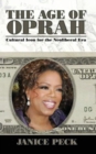Age of Oprah : Cultural Icon for the Neoliberal Era - Book