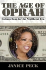 Age of Oprah : Cultural Icon for the Neoliberal Era - Book