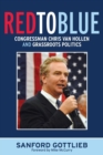 Red to Blue : Congressman Chris Van Hollen and Grassroots Politics - Book