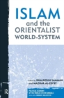 Islam and the Orientalist World-system - Book