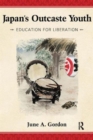 Japan's Outcaste Youth : Education for Liberation - Book