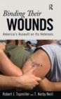 Binding Their Wounds : America's Assault on Its Veterans - Book
