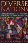 Diverse Nations : Explorations in the History of Racial and Ethnic Pluralism - Book
