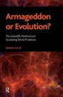 Armageddon or Evolution? : The Scientific Method and Escalating World Problems - Book