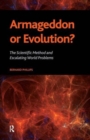 Armageddon or Evolution? : The Scientific Method and Escalating World Problems - Book