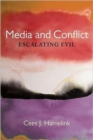 Media and Conflict : Escalating Evil - Book