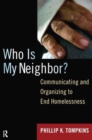 Who is My Neighbor? : Communicating and Organizing to End Homelessness - Book