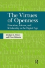 Virtues of Openness : Education, Science, and Scholarship in the Digital Age - Book