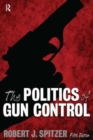 The Politics of Gun Control - Book