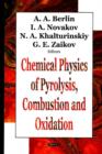 Chemical Physics of Pyrolysis, Combustion & Oxidation - Book