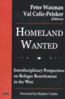 Homeland Wanted : Interdisciplinary Perspectives on Refugee Resettlement in the West - Book