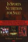 Is Sports Nutrition for Sale? : Ethical Issues & Professional Concerns for Exercise Physiologists - Book